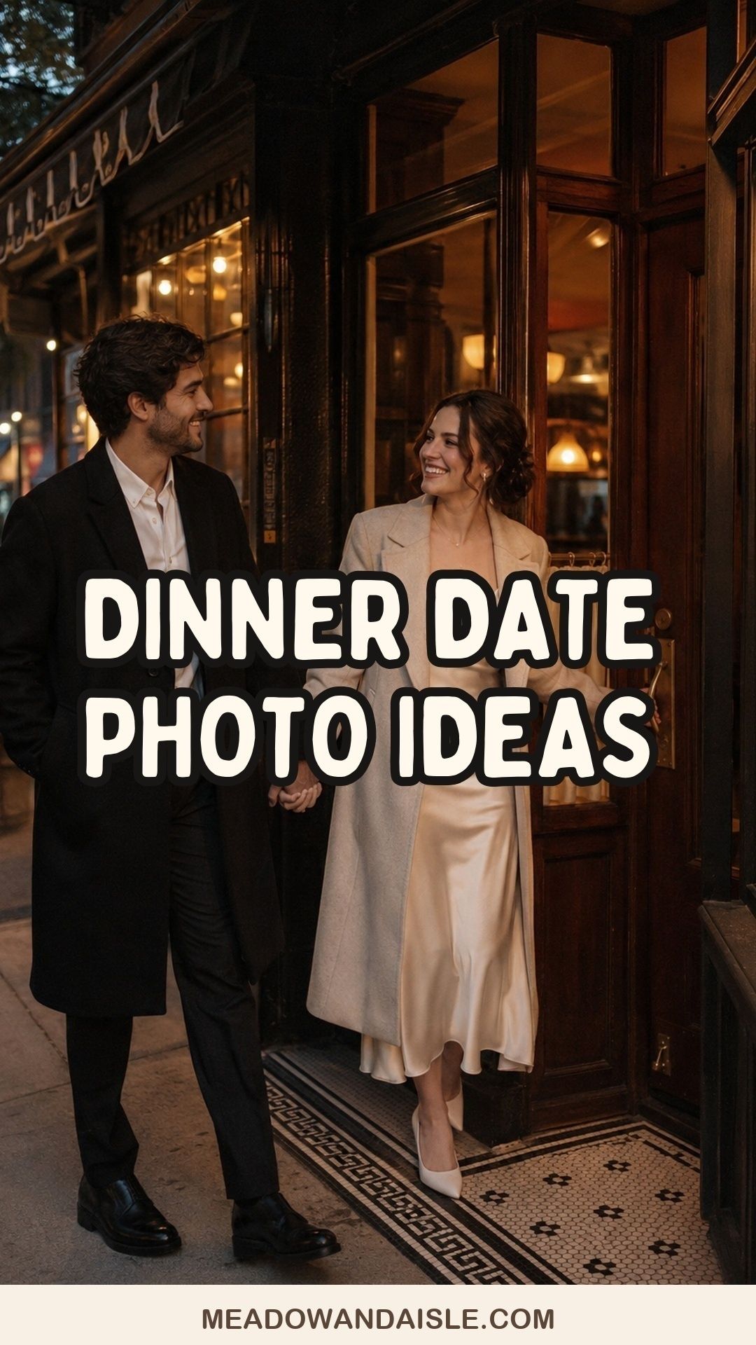 Dinner date engagement photo ideas Pinterest pin with restaurant arrival photo and Meadow and Aisle branding