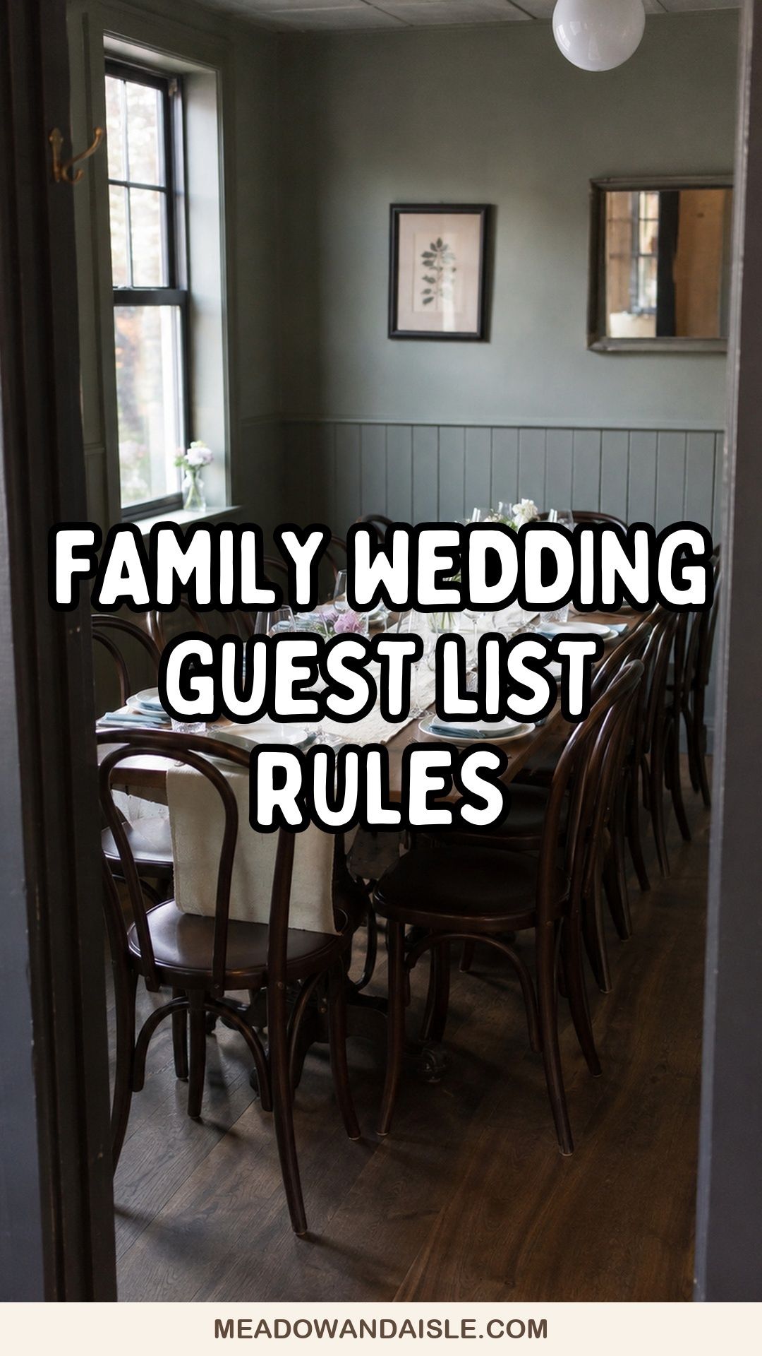 Family wedding guest list rules Pinterest pin over a small private dining room with one long table
