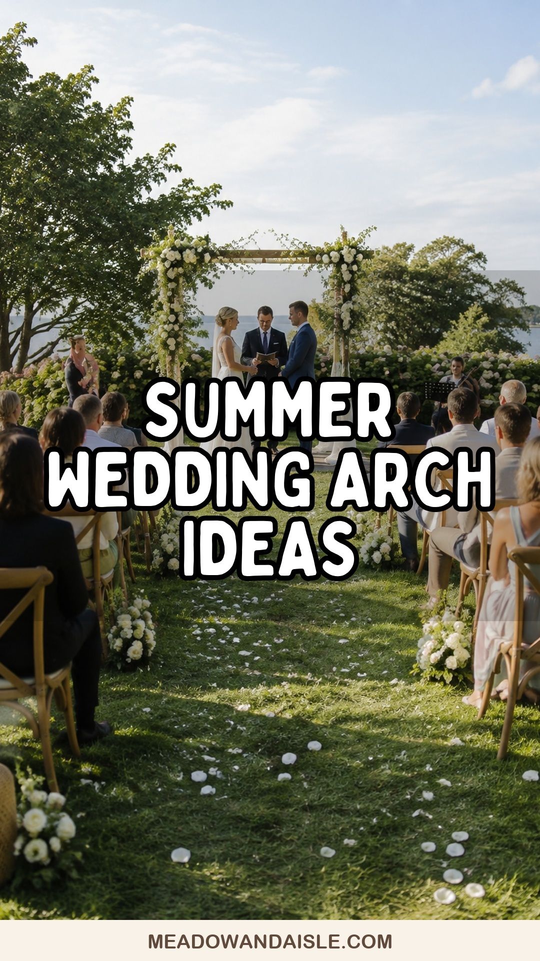Pinterest pin for Summer Wedding Arch Ideas That Frame the Vows Without Fighting the View